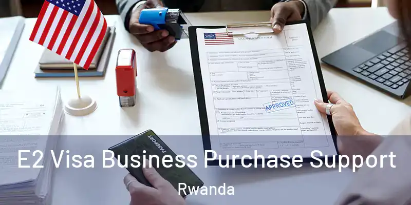  E2 Visa Business Purchase Support Rwanda