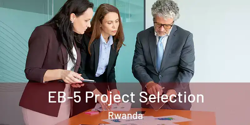  EB-5 Project Selection Rwanda