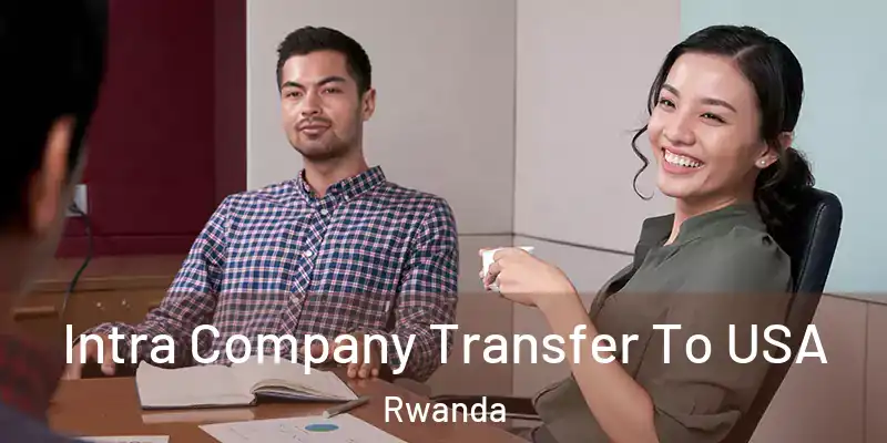  Intra Company Transfer To USA Rwanda