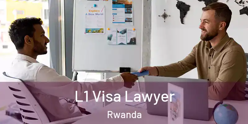  L1 Visa Lawyer Rwanda