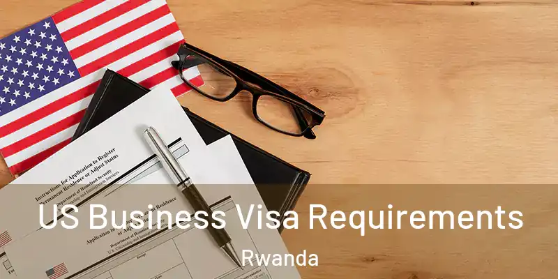  US Business Visa Requirements Rwanda