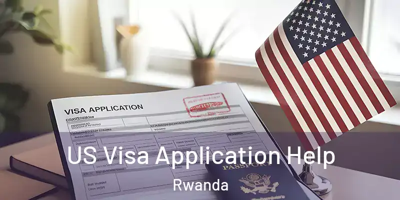  US Visa Application Help Rwanda