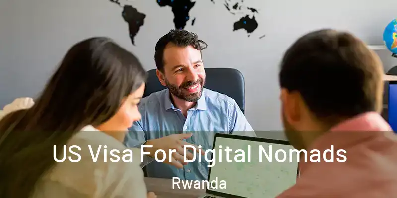  US Visa For Digital Nomads Rwanda