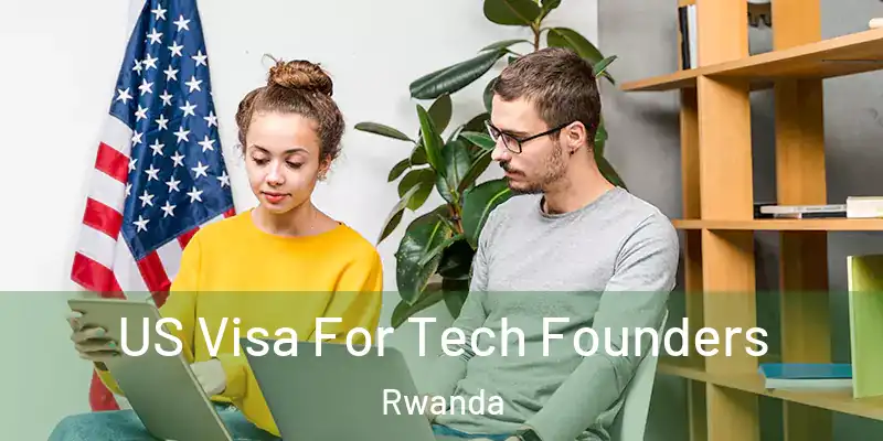  US Visa For Tech Founders Rwanda